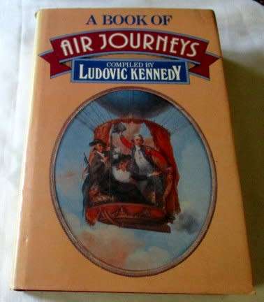 A BOOK OF AIR JOURNEYS - COMPILED BY LUDOVIC KENNEDY