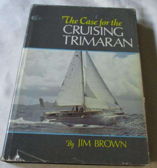 THE CASE FOR THE CRUISING TRIMARAN - JIM BROWN