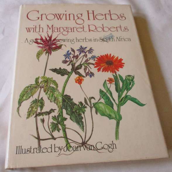 GROWING HERBS WITH MARGARET ROBERTS - A GUIDE TO GROWING HERBS IN SOUTH AFRICA