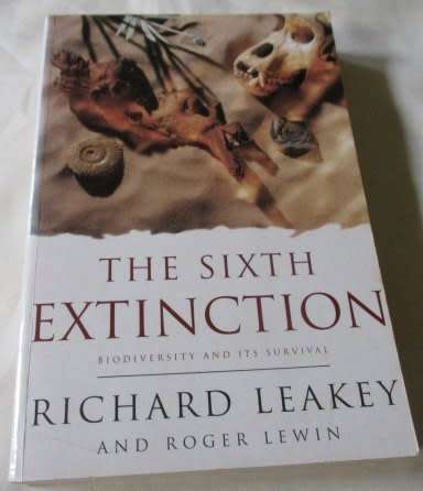 THE SIXTH EXTINCTION - BIODIVERSITY AND IT`S SURVIVAL - RICHARD LEAKEY AND ROGER LEWIN