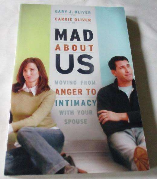 MAD ABOUT US - MOVING FROM ANGER TO INTIMACY WITH YOUR SPOUSE - GARY J OLIVER Ph.D.