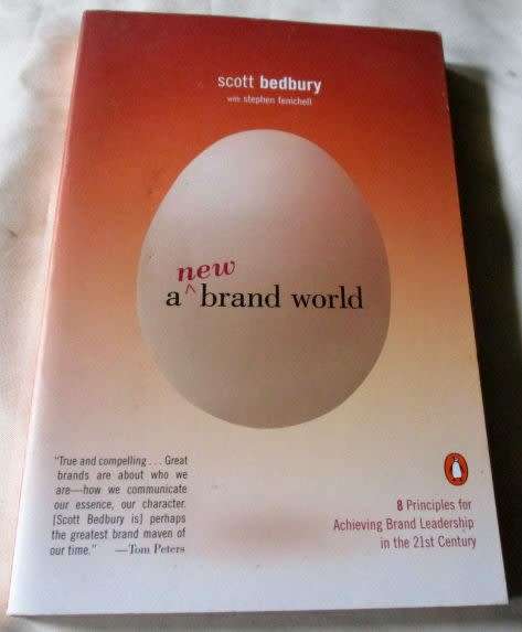 A NEW BRAND WORLD - 8 PRINCIPLES FOR ACHIEVING BRAND LEADERSHIP IN THE 21ST CENTURY - SCOTT BEDBURY