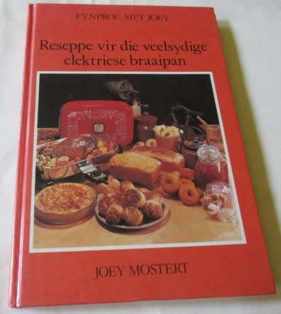RESEPPE VIR DIE VEELSYDIGE ELEKTRIESE BRAAIPAN - FYNPROE MET JOEY - JOEY MOSTERT  ( RESEPTE )