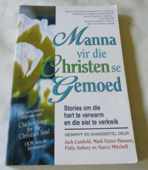 MANNA VIR DIE CHRISTEN SE GEMOED - STORIES OM DIE HART TE VERWARM EN DIE SIEL TE VERKWIK - JACK C...