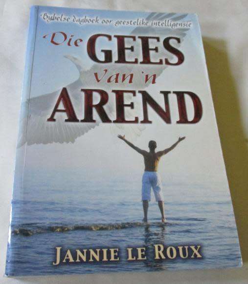 DIE GEES VAN N` AREND - BYBELSE DAGBOEK OOR GEESTELIKE INTELLIGENSIE - JANNIE LE ROUX