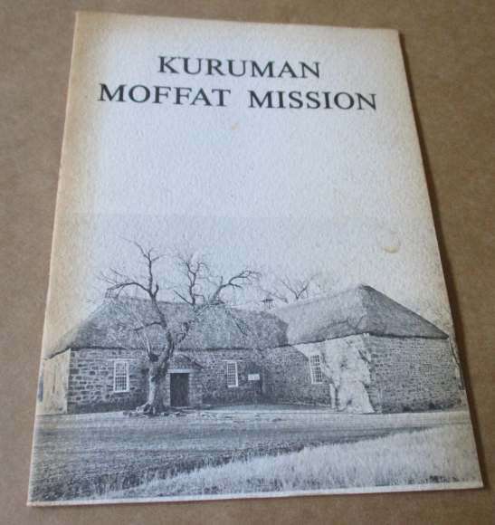 KURUMAN MOFFAT MISSION - INFORMATION BOOKLET - KURUMAN MOFFAT MISSION TRUST 1983