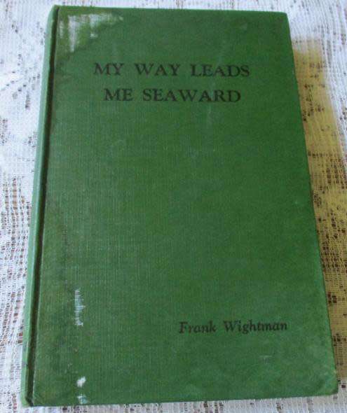 MY WAY LEADS SEAWARD - FRANK WIGHTMAN