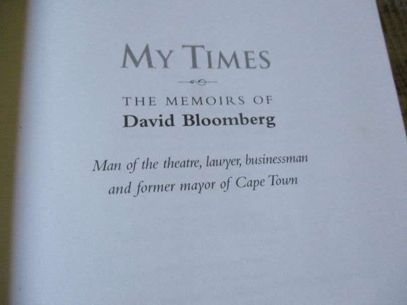MY TIMES - THE MEMOIRS OF DAVID BLOOMBERG - MAN OF THE THEATRE, LAWYER, BUSINESSMAN AND MAYOR OF CT