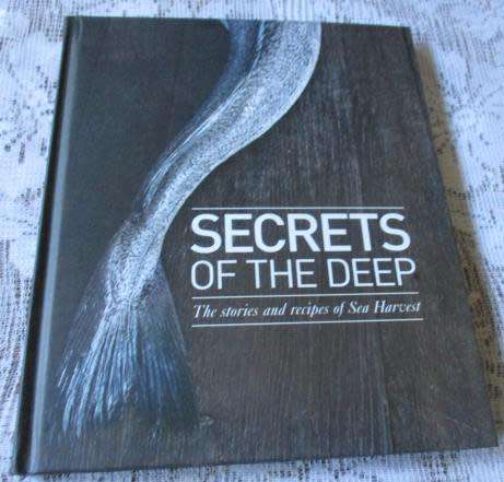 THE SECRETS OF THE DEEP - THE STORIES AND RECIPES OF SEA HARVEST