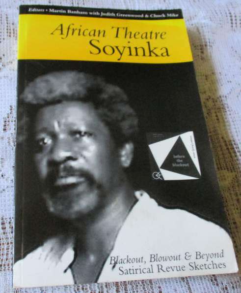 AFRICAN THEATRE - SOYINKA - BLACKOUT, BLOWOUT & BEYOND - SATIRICAL REVUE SKETCHEc
