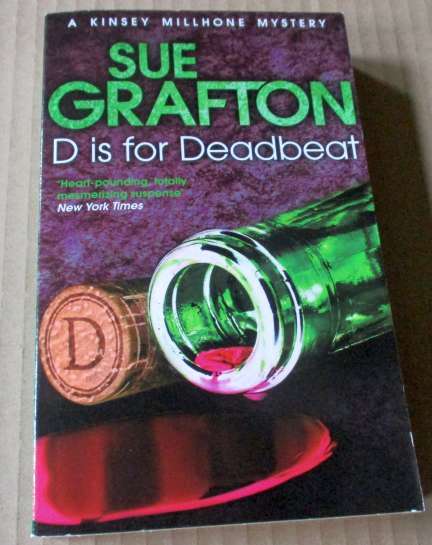 D IS FOR DEADBEAT - A KINSEY MILLHONE MYSTERY - SUE GRAFTON
