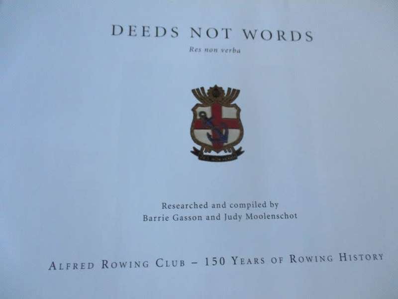 DEEDS NOT WORDS - ALFRED ROWING CLUB - 150 YEARS OF ROWING HISTORY - BARRIE GASSON & JULIE MOOLENSCH