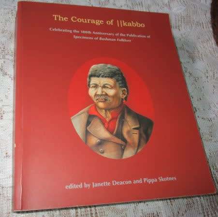 THE COURAGE OF IIKABBO - CELEBRATING THE 100TH ANNIVERSARY OF THE . - SPECIMENS OF BUSHMAN FOLKLORE