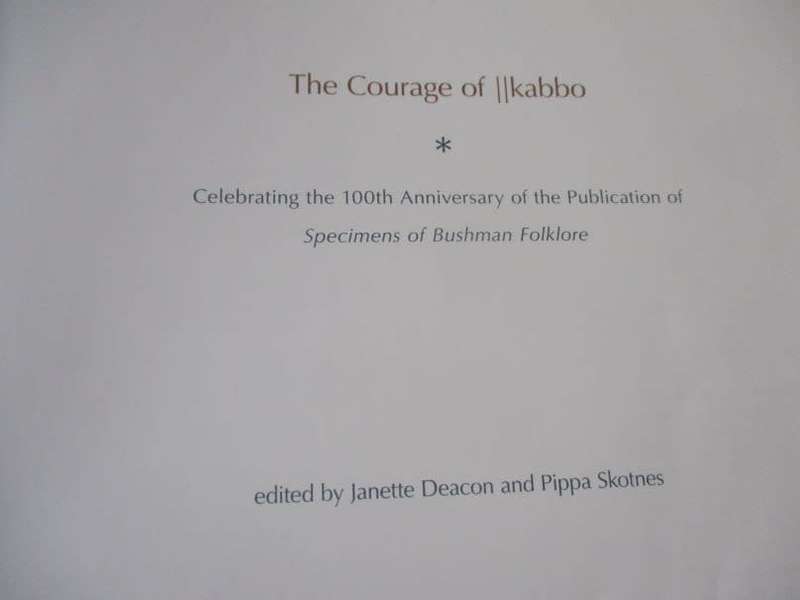 THE COURAGE OF IIKABBO - CELEBRATING THE 100TH ANNIVERSARY OF THE . - SPECIMENS OF BUSHMAN FOLKLORE