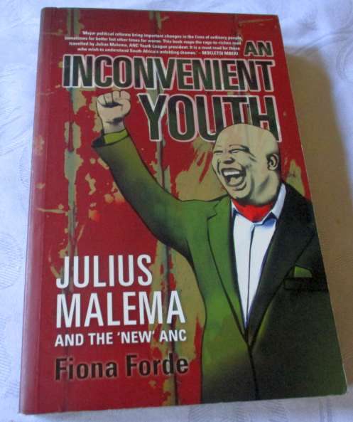 AN INCONVENIENT YOUTH - JULIUS MALEMA AND THE `NEW` ANC - FIONA FORDE