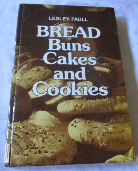 BREAD, BUNS, CAKES AND COOKIES - LESLEY FAULL