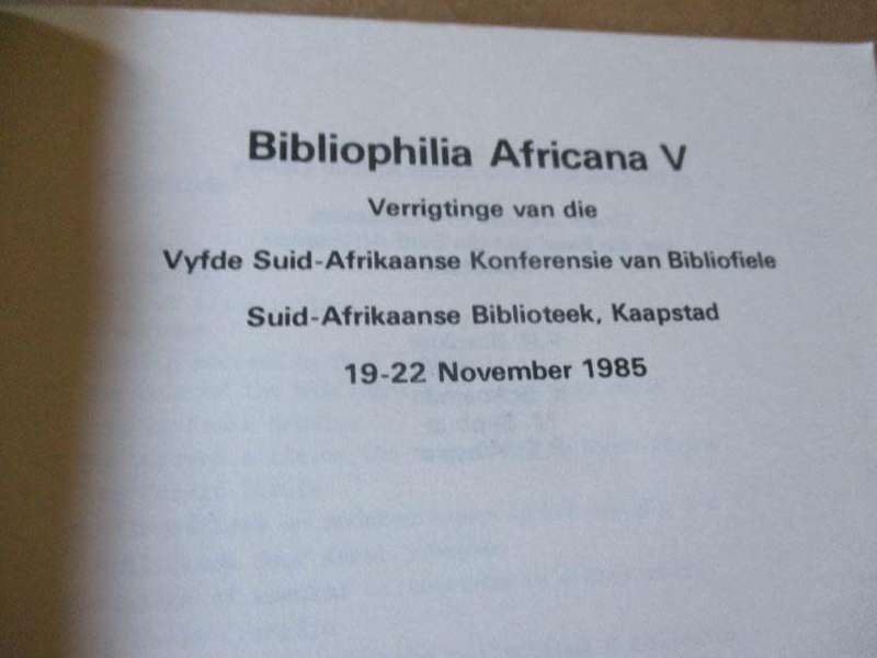 BIBLIOPHILIA AFRICANA V 19 - 22 NOVEMBER 1985