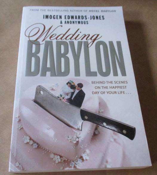 WEDDING BABYLON - BEHIND THE SCENES ON THE HAPPIEST DAY OF YOUR LIFE ... - IMOGEN EDWARDS-JONES