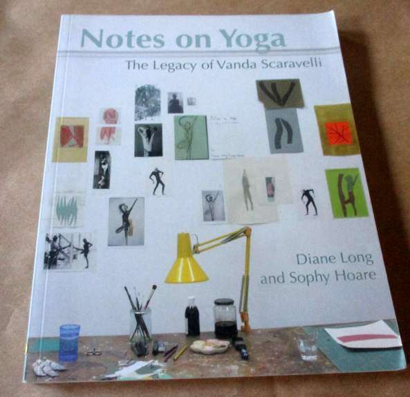 NOTES ON YOGA - THE LEGACY OF VANDA SCARAVELLI - DIANE LONG AND SOPHY HOARE