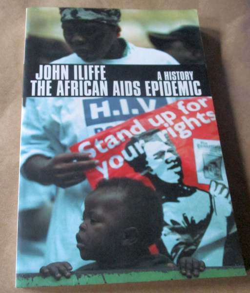THE AFRICAN AIDS EPIDEMIC - A HISTORY - JOHN ILIFFE