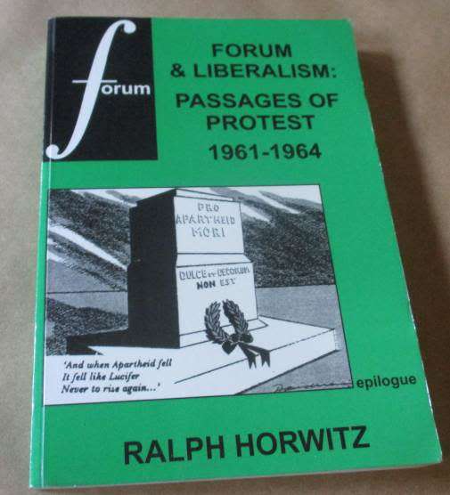 FORUM & LIBERALISM : PASSAGES OF PROTEST 1961 - 1964 - RALPH HORWITZ - LIMITED EDITION