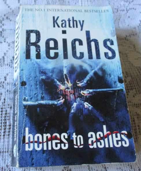 BONES TO ASHES - KATHY REICHS
