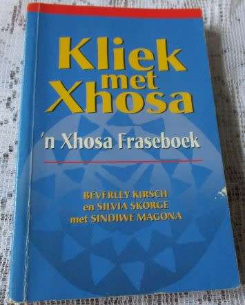 KLIEK MET XHOSA - n` XHOSA FRASEBOEK - BEVERLEY KIRSCH