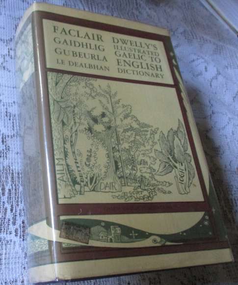 DWELLY`S ILLUSTRATED GAELIC TO ENGLISH DICTIONARY