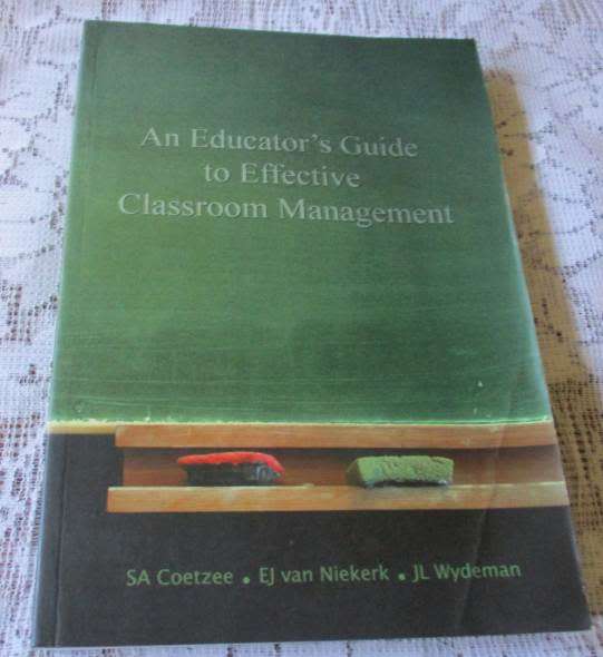AN EDUCATOR`S GUIDE TO EFFECTIVE CLASSROOM MANAGEMENT - SA COETZEE, EJ VAN NIEKERK, JL WYDEMAN
