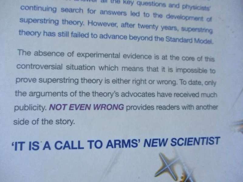 NOT EVEN WRONG - THE FAILURE OF STRING THEORY AND THE CONTINUING CHALLENGE TO UNIFY ... - PETER WOIT