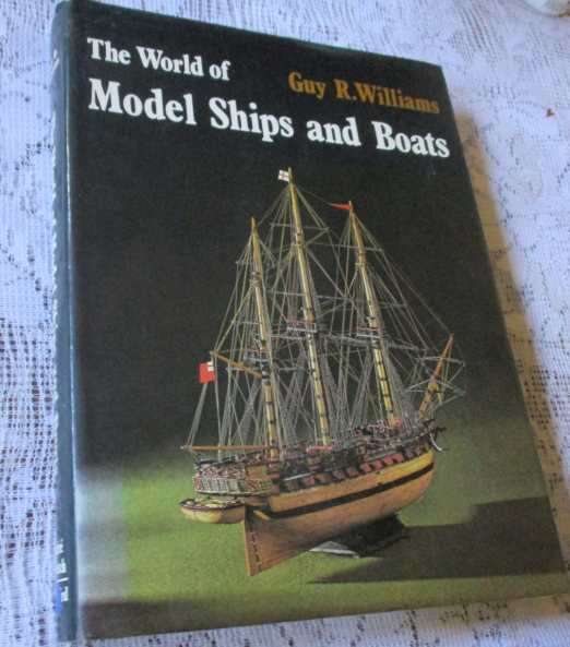 THE WORLD OF MODEL SHIPS AND BOATS - GUY R WILLIAMS