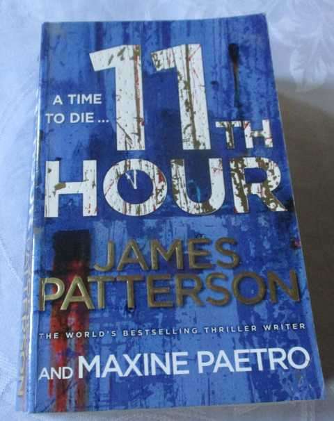 11TH HOUR - A TIME TO DIE  - JAMES PATTERSON AND MAXINE PAETRO