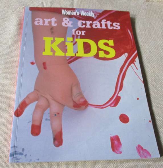 ART & CRAFTS FOR KIDS - WOMEN`S WEEKLY