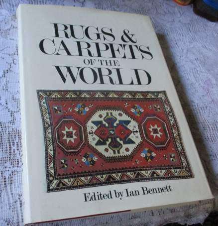 RUGS AND CARPETS OF THE WORLD - IAN BENNETT