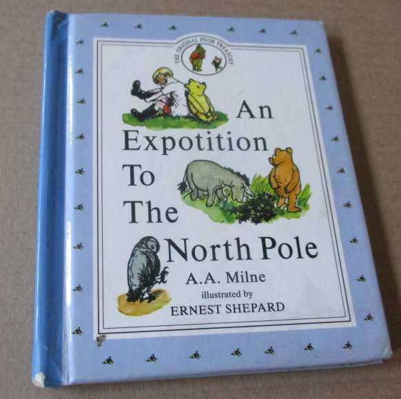 AN EXPOTITION TO THE NORTH POLE - A.A. MILNE