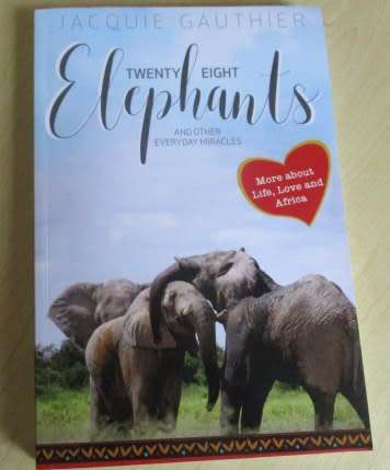 TWENTY EIGHT ELEPHANTS AND OTHER EVERYDAY MIRACLES - JACQUIE GAUTHIER - SIGNED