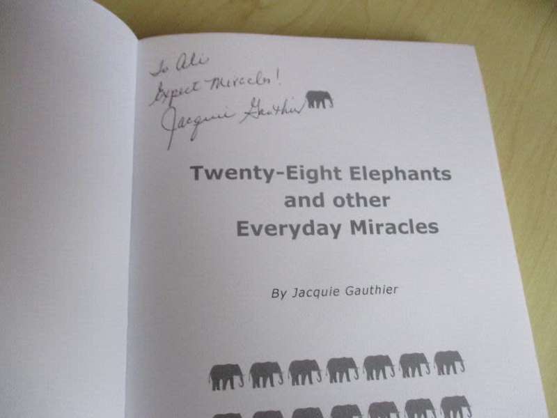 TWENTY EIGHT ELEPHANTS AND OTHER EVERYDAY MIRACLES - JACQUIE GAUTHIER - SIGNED
