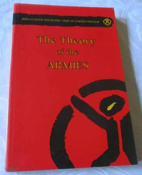 THE THEORY OF THE ARMIES - JEAN-CLAUDE DEGUELDRE - PROF OF CHINESE MEDICINE
