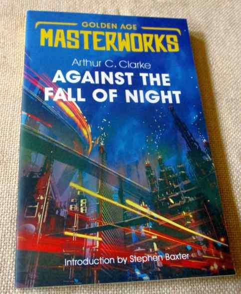 AGAINST THE FALL OF NIGHT - ARTHUR C CLARKE - GOLDEN AGE MASTERWORKS