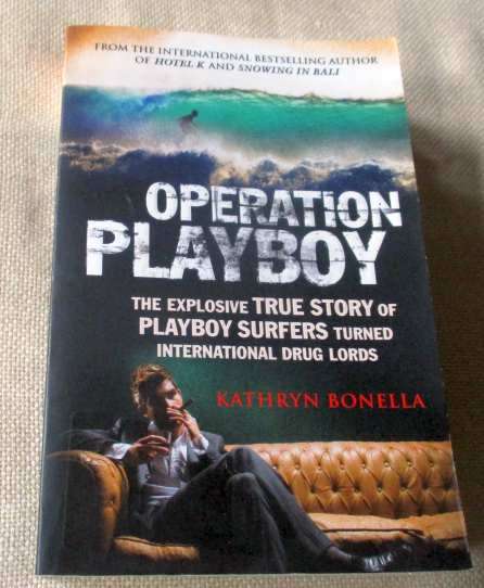 OPERATION PLAYBOY - THE EXPLOSIVE TRUE STORY OF PLAYBOY SURFERS TURNED INT. DRUG LORDS - KATHRYN B..