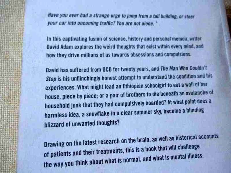 THE MAN WHO COULDN`T STOP - OCD, AND THE TRUE STORY OF A LIFE LOST IN THOUGHT - DAVID ADAM