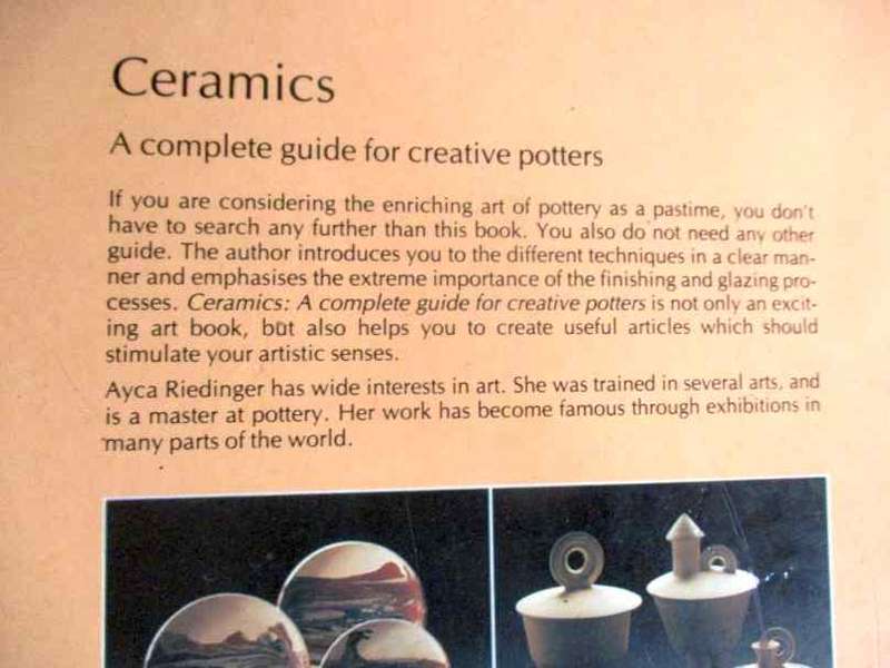 CERAMICS - A COMPLETE GUIDE FOR CREATIVE POTTERS - AYCA RIEDINGER