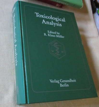 TOXICOLOGICAL ANALYSIS - EDITED BY R KLAUS MULLER