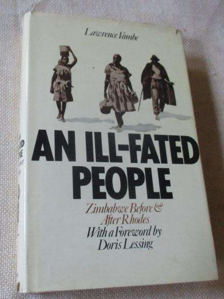 AN ILL-FATED PEOPLE - ZIMBABWE BEFORE & AFTER RHODES - LAWRENCE VAMBE