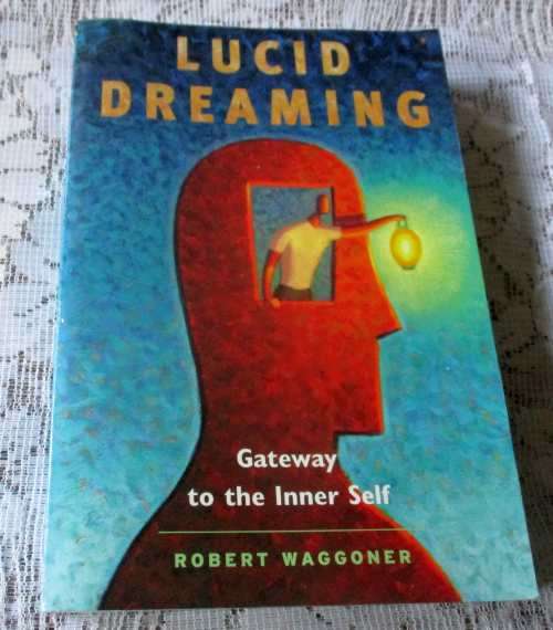 LUCID DREAMING - GATEWAY TO THE INNER SELF - ROBERT WAGGONER