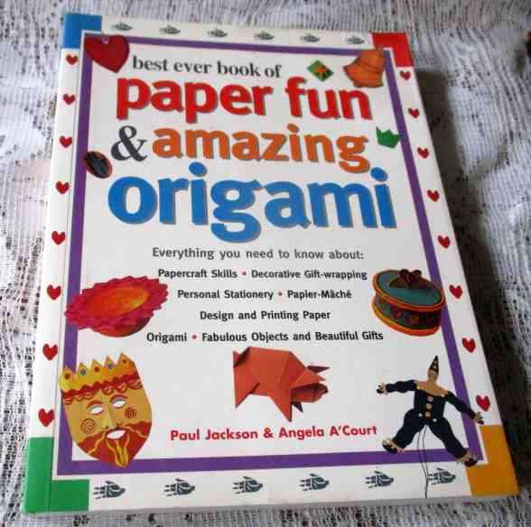 BEST EVER BOOK OF PAPER FUN & AMAZING ORIGAMI - PAUL JACKSON & ANGELA A`COURT