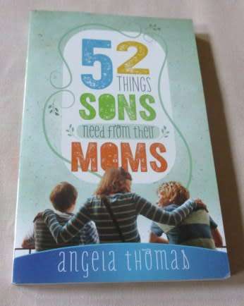 52 THINGS SONS NEED FROM THEIR MOMS - ANGELA THOMAS
