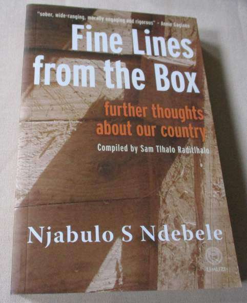 FINE LINES FROM THE BOX - FURTHER THOUGHTS ABOUT OUR COUNTRY - NJABULO S NDEBELE ( SIGNED )