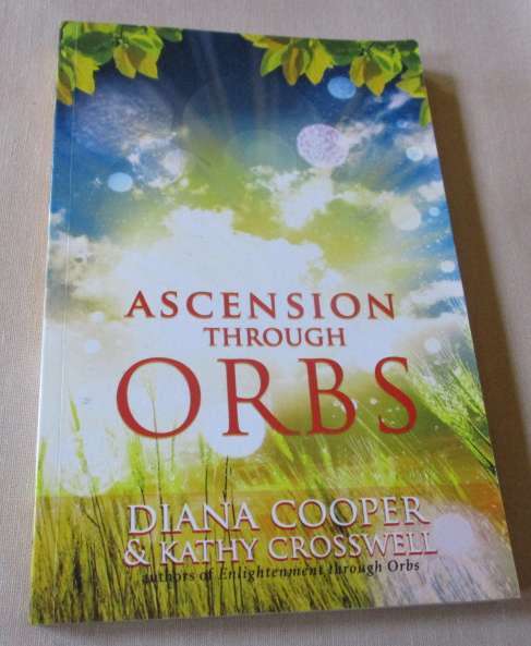 ASCENSION THROUGH ORBS - DIANA COCOPER & KATHY CROSSWELL