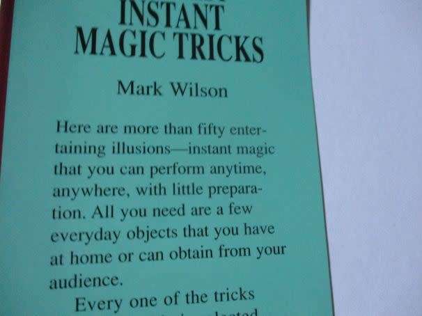MARK WILSON`S GREATEST INSTANT MAGIC TRICKS - MORE THAN FIFTY AMAZING ILLUSIONS YOU CAN PERFORM A...
